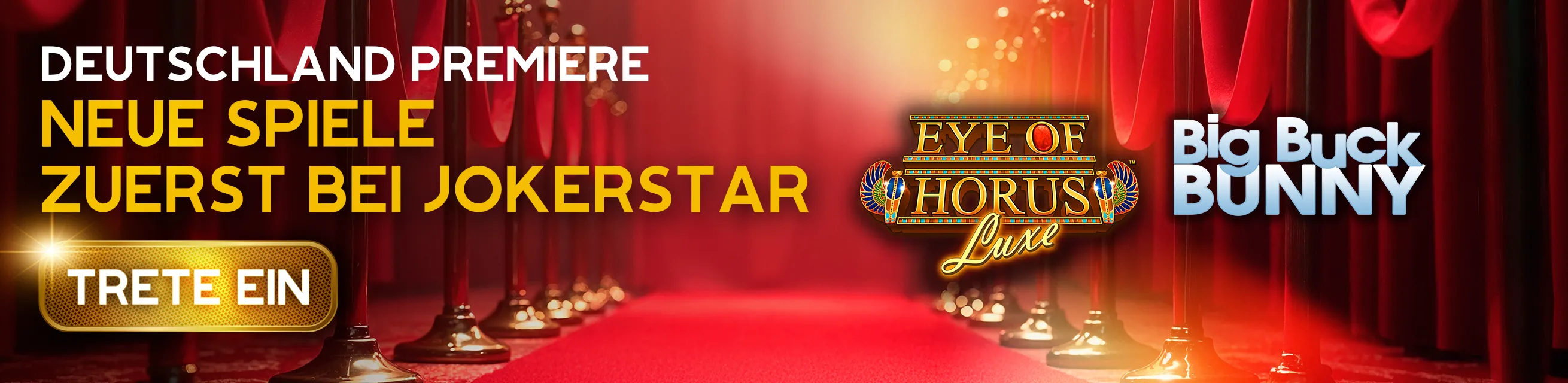 Nur bei Jokerstar: Eye of Horus Luxe & Big Buck Bunny spielen